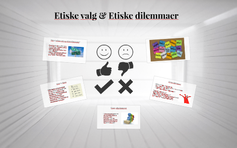 Etiske Valg & Etiske Dilemmaer By Julie Sørby On Prezi