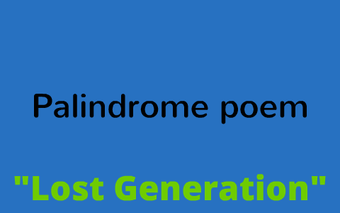 Palindrome Poem Negitive By Boris The Chicken On Prezi