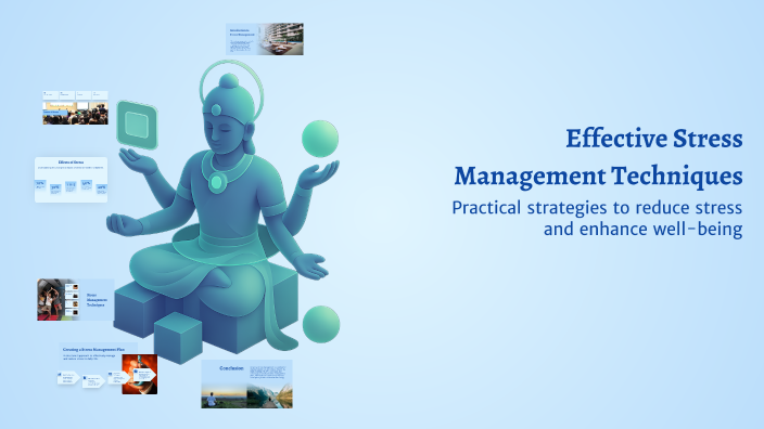 Effective Stress Management Techniques by Elizabeth Edwards on Prezi
