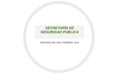SECRETARÍA DE SEGURIDAD PÚBLICA by Veronica Lopez on Prezi