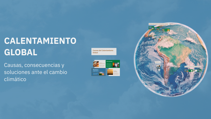 CALENTAMIENTO GLOBAL by LIDIA TAZA ANTON on Prezi