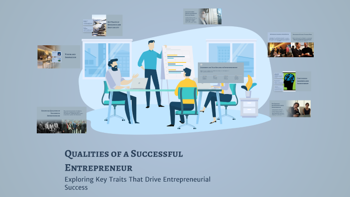 Qualities of a Successful Entrepreneur by Gautham S on Prezi