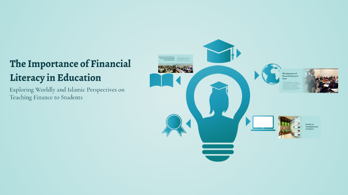 The Importance of Financial Literacy in Education by Ambreen Moosa on Prezi