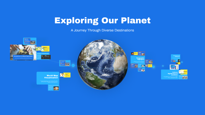 Exploring Our Planet by Elsa Barton on Prezi