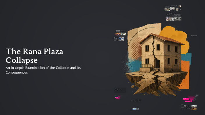 Rezi Rana The Rana Plaza Collapse by Layla El Hajjaji on Prezi