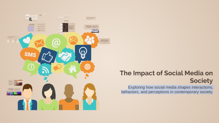 The Impact of Social Media on Society by julia Ramez on Prezi