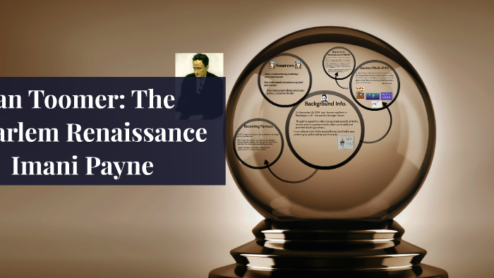 &Jean Toomer: The Harlem Renaissance& by Imani Payne on Prezi