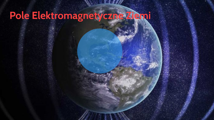 Pole Magnetyczne Sprawdzian Nowa Era Chomikuj Pole magnetyczne ziemi i jego znaczenie by Mikołaj Pietruszka on Prezi