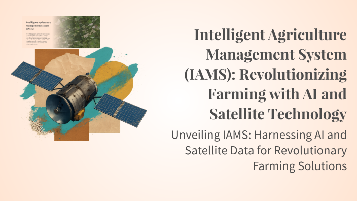 Intelligent Agriculture Management System (IAMS): Revolutionizing ...