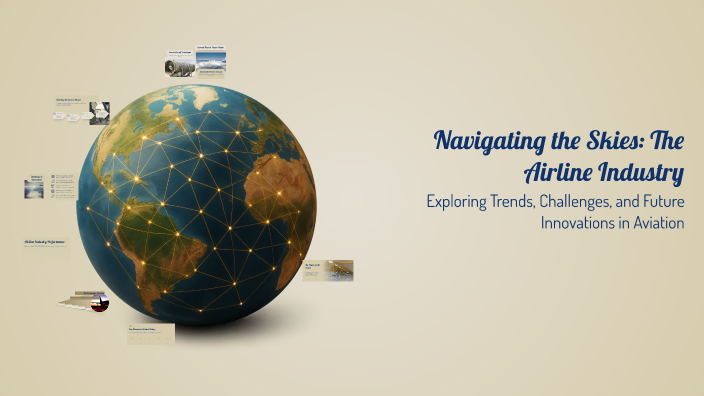 Navigating the Skies: The Airline Industry by Cynthia Chong on Prezi