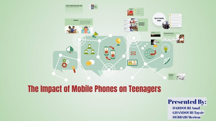 The Impact of Mobile Phones on Teenagers by chouchene yassmine on Prezi