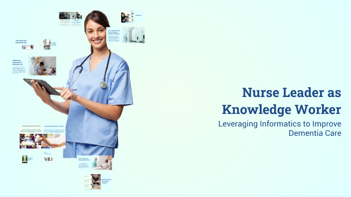 Nurse Leader as Knowledge Worker by Sivi Detwiler on Prezi
