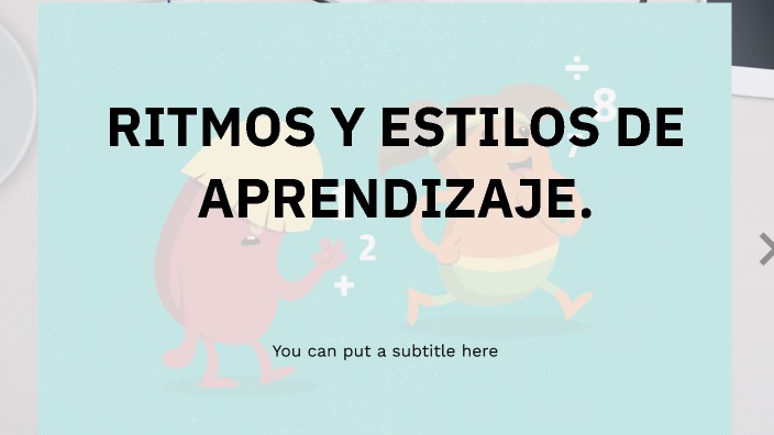 RITMOS Y ESTILOS DE APRENDIZAJE. by Edelmira Jimenez Bustinza on Prezi