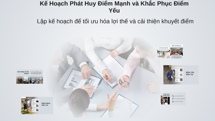 Kế Hoạch Phát Huy Điểm Mạnh và Khắc Phục Điểm Yếu by linh on Prezi