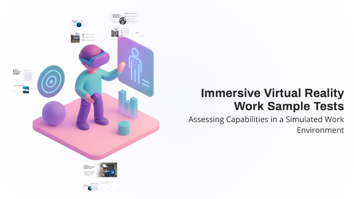 Immersive Virtual Reality Work Sample Tests by Anastasia Russ on Prezi