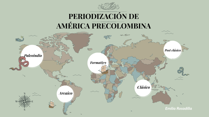 Periodización de América Precolombina by Emilia Rosadilla on Prezi