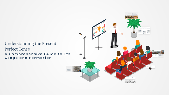 Understanding the Present Perfect Tense by Ayoub Ben Anjar on Prezi