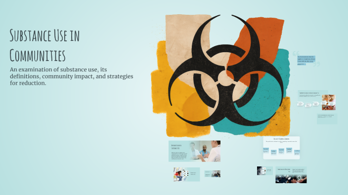 Substance Use in Communities by Jennifer Butler on Prezi