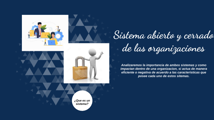 Sistema Abierto Y Cerrado De Una Organizacion prezi.com
