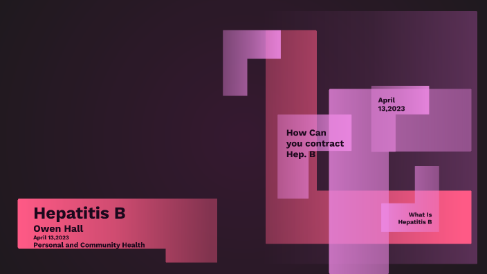 Hepatitis B by owen hall on Prezi