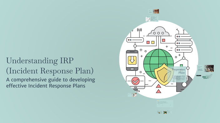 Irp Example Understanding IRP (Incident Response Plan) by P D on Prezi