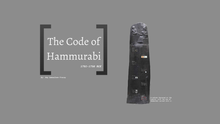 The Code of Hammurabi by a . s . on Prezi