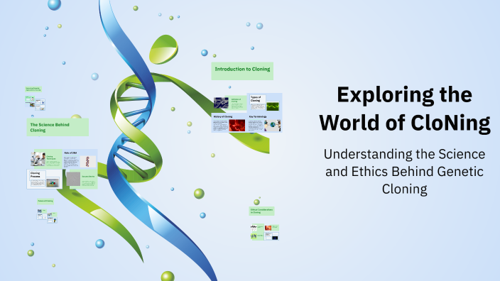 Exploring the World of CloNing by Jeremy A Isley on Prezi
