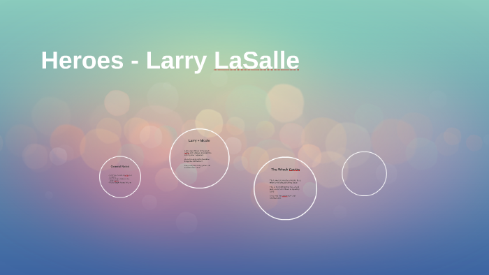 Heroes - Larry LaSalle by Joe Aldred on Prezi