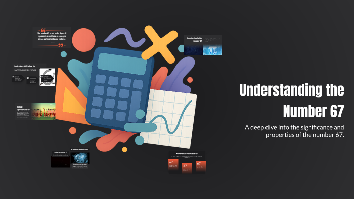 67 Meaning Math Understanding the Number 67 by Mark Henen on Prezi