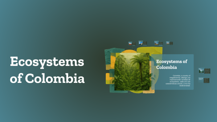 Ecosistemas de Colombia by MARIA CAMILA CARDENAS SANCHEZ on Prezi