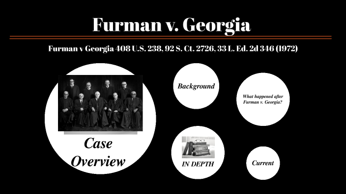 Furman V. Georgia By Aneesah Lovejoy On Prezi