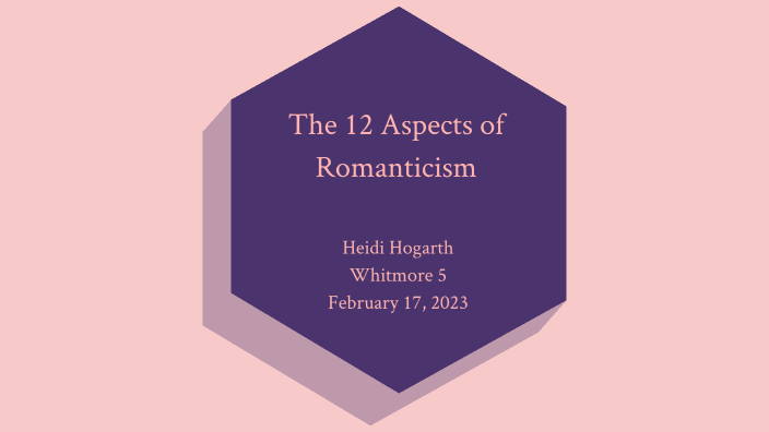 12 Aspects Of Romanticism By Heidi Hogarth On Prezi