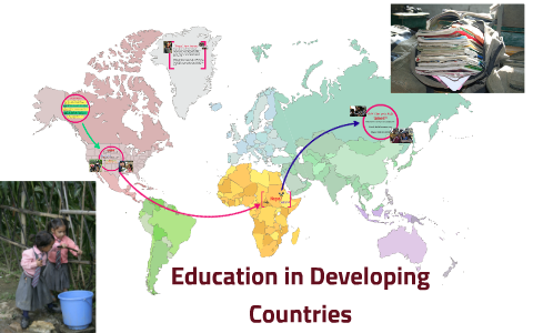 Education in Developing Countries by katrina hunter on Prezi