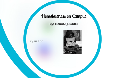 Homelessness on Campus by ryan Lee on Prezi