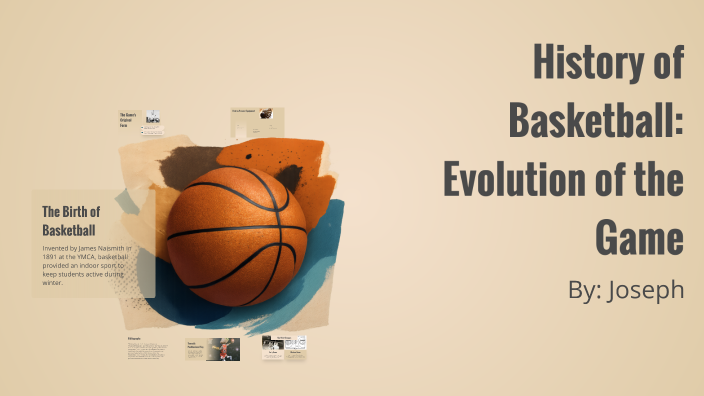 History of Basketball: Evolution of the Game by joseph uresti on Prezi