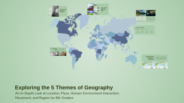 Exploring the 5 Themes of Geography by Andrew Codair on Prezi