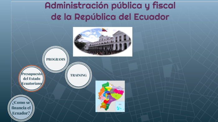 La Administración Pública y Fiscal en la República del Ecuador by ...