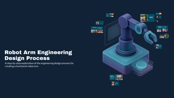 The Engineering Design Process Robotics Robot Arm Engineering Design Process by Evan Kelly on Prezi