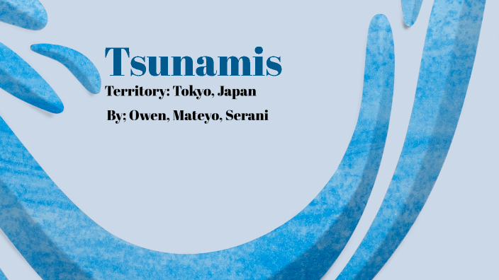 Tsuanmis by Owen Gautreau on Prezi