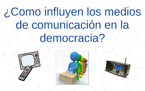 pausa Infectar moverse Como influyen los medios de comunicación en la democracia? by Kevin  Paniagua Pérez
