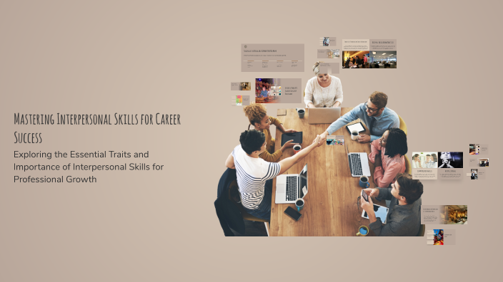 Mastering Interpersonal Skills for Career Success by m jas on Prezi