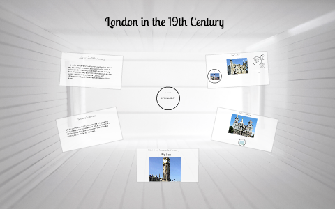 London in the 19Th Century by Alex Steiner on Prezi