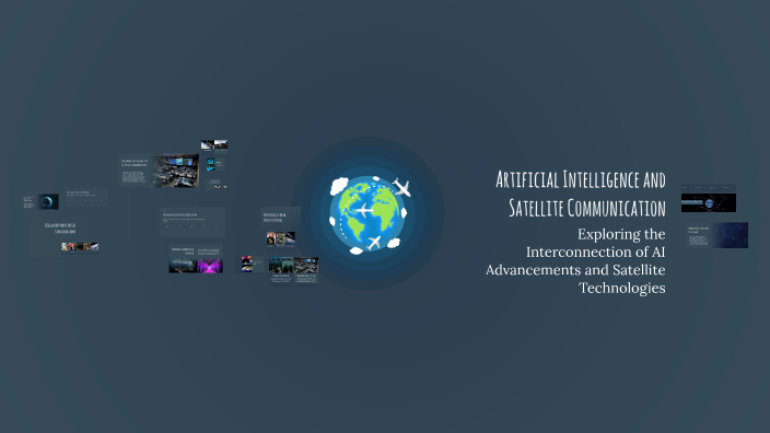 Artificial Intelligence and Satellite Communication by Drishya on Prezi
