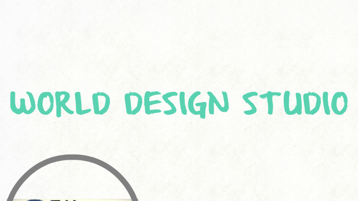 WORLD DESIGN STUDIO by Kev Sanchez on Prezi