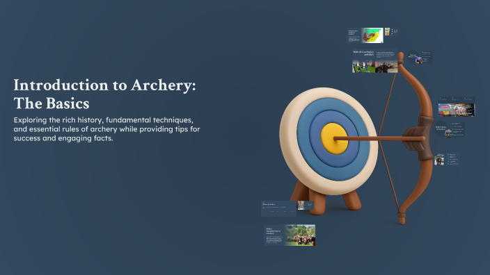 Archery Introduction Introduction to Archery: The Basics by Jaz2 A on Prezi