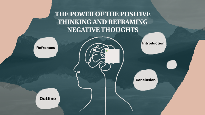 the power of the positive thinking and reframing negative thoughts by ...