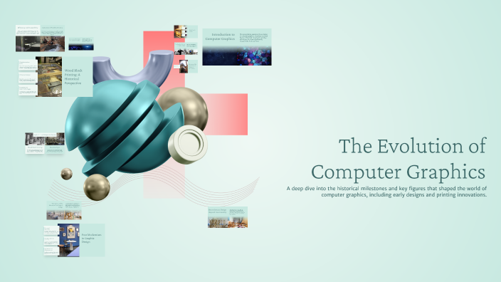 The Evolution of Computer Graphics by Gilbert Manglay on Prezi