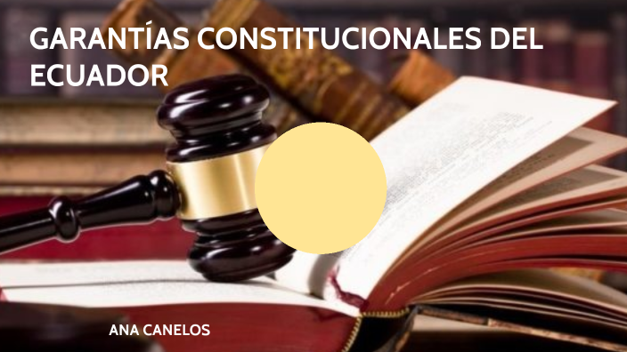 GARANTÍAS CONSTITUCIONALES By JOAN JURADO On Prezi