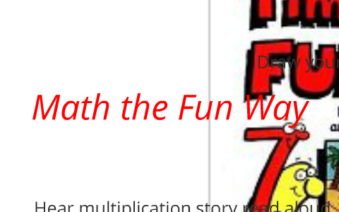 The Fun Method Math Math the Fun Way-Multiplication Facts, Stories and Pictures by Denise ...