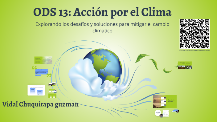 ODS 13: Acción por el Clima by Vidal Chuquitapa Guzman on Prezi